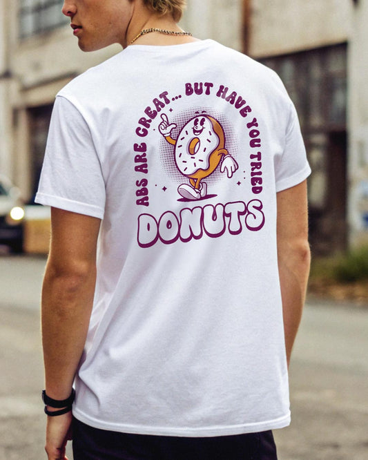 Abs Are Great But Have You Tried Donuts T-Shirt